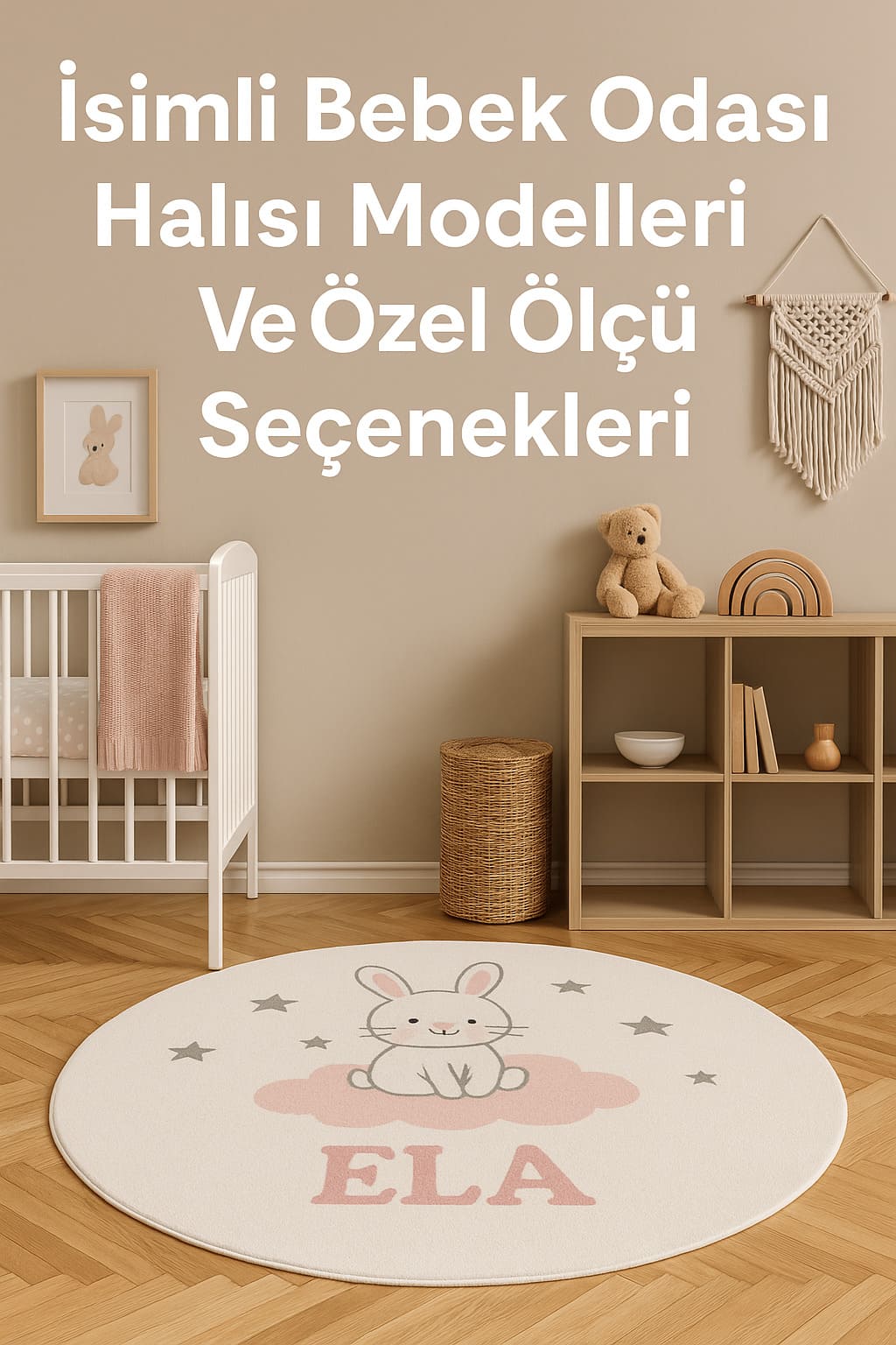 İsimli Bebek Odası Halısı Modelleri Ve Özel Ölçü Seçenekleri