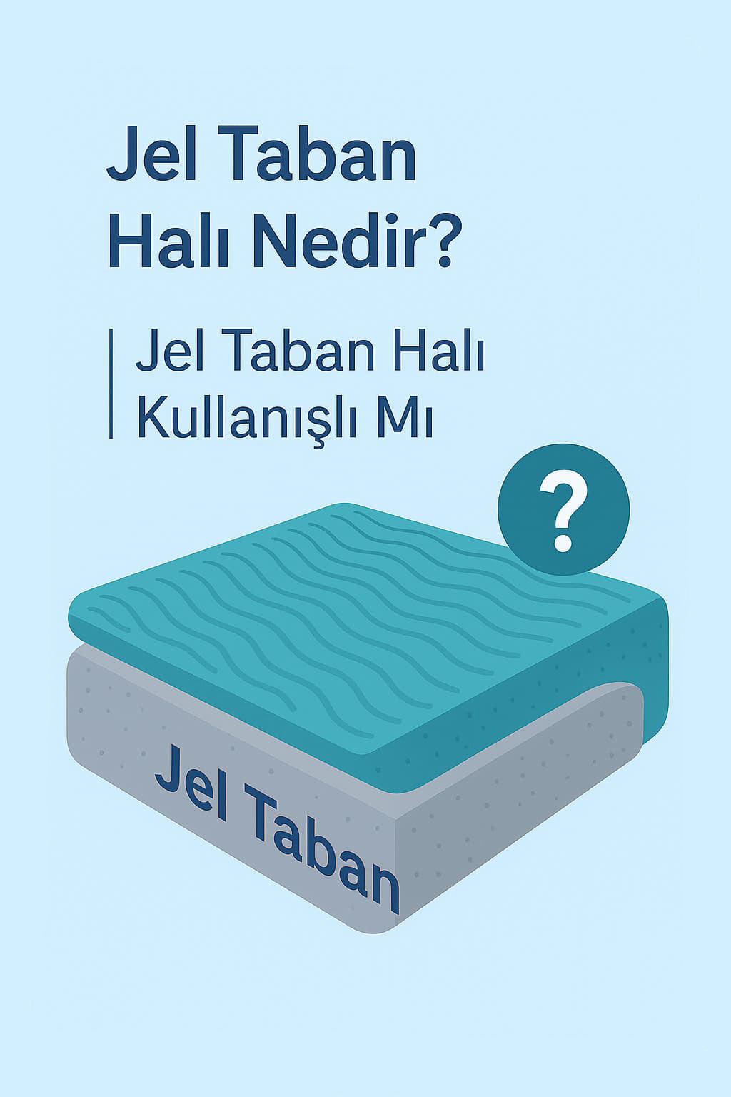 Jel Taban Halı Nedir? | Jel Taban Halı Kullanışlı Mı?