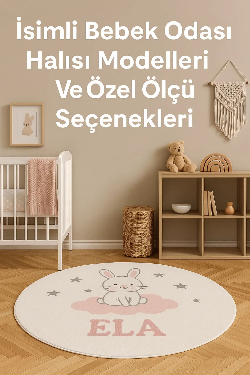 İsimli Bebek Odası Halısı Modelleri Ve Özel Ölçü Seçenekleri